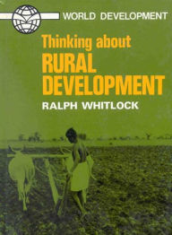 Title: Thinking About Rural Development, Author: Ralph Whitlock