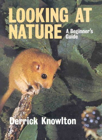 Looking At Nature: A Beginner's Guide