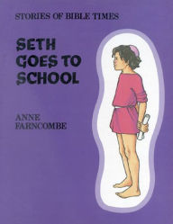 Title: Seth Goes to School, Author: Anne Farncombe