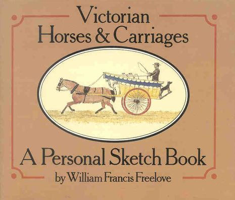 Victorian Horses and Carriages: A Personal Sketch Book