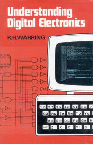 Title: Understanding Digital Electronics, Author: RH Warring