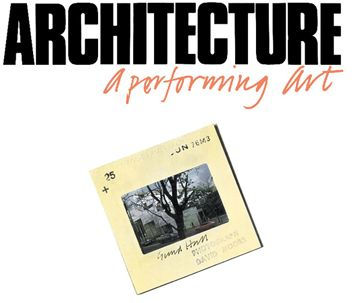 Architecture: A Performing Art