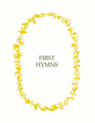 Title: First Hymns: Presentation Edition, Author: Brenda Meredith Seymour