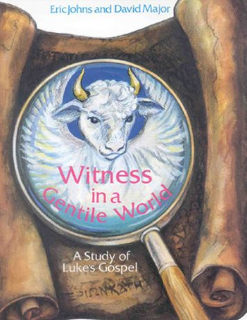 Witness in a Gentile World: A Study of Luke's Gospel