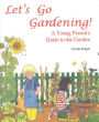 Let's Go Gardening: A Young Person's Guide to the Garden