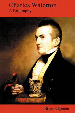 Charles Waterton: A Biography