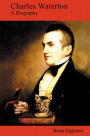 Charles Waterton: A Biography