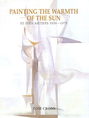 Painting the Warmth of the Sun: St Ives Artists 1939-1975