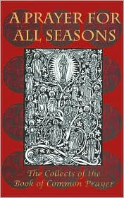 Title: A Prayer for All Seasons: The Collects of the Book of Common Prayer, Author: The Lutterworth Press