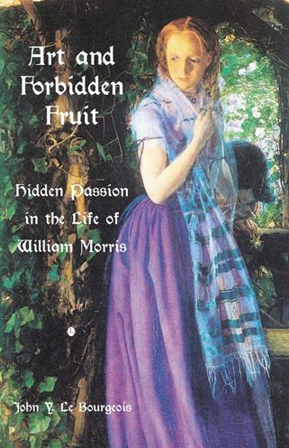 Art and Forbidden Fruit: Hidden Passion in the Life of William Morris