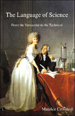 The Language of Science: From the Vernacular to the Technical / Edition 1