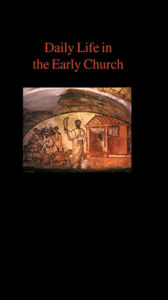 Title: Daily Life in the Early Church, Author: John Gordon Davies