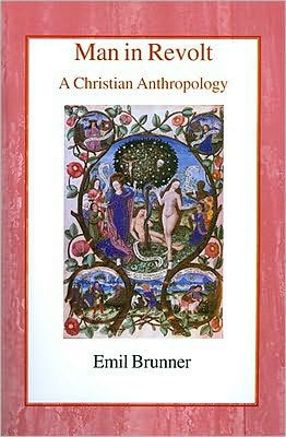 Man in Revolt: A Christian Anthropology