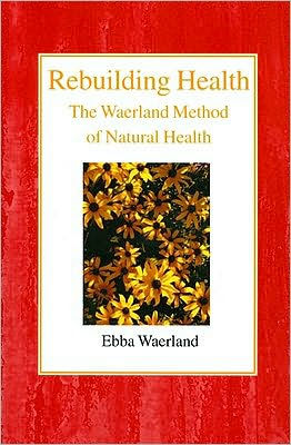 Rebuilding Health: The Waerland Method