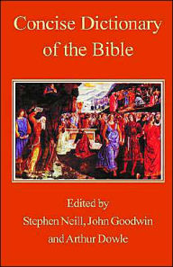 Title: Concise Dictionary of the Bible, Author: Arthur Dowle