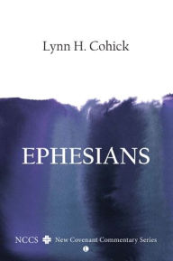 Title: Ephesians: A New Covenant Commentary, Author: Lynn H Cohick