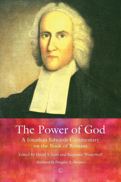 The Power of God: A Jonathan Edwards Commentary on the Book of Romans