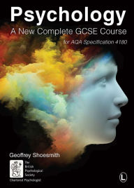 Title: Psychology: A New Complete GCSE Course: for AQA Specification 4180, Author: Geoffrey Shoesmith