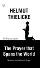 The Prayer that Spans the World: Sermons on the Lord's Prayer