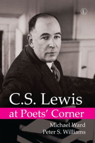 Title: C.S. Lewis at Poets' Corner, Author: Michael Ward