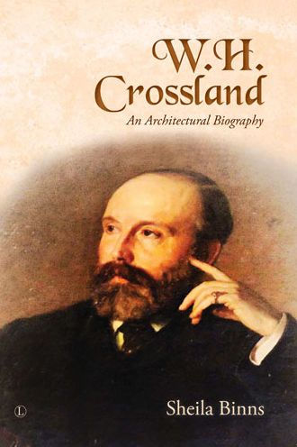 W.H. Crossland: An Architectural Biography