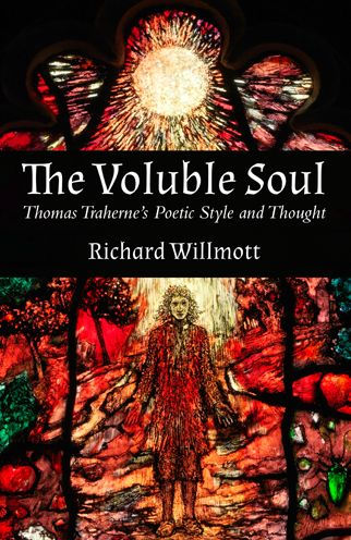 The Voluble Soul: Thomas Traherne's Poetic Style and Thought