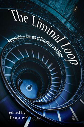 The Liminal Loop: Astonishing Stories of Discovery and Hope
