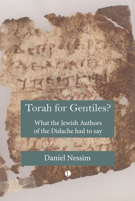 Torah for Gentiles?: What the Jewish Authors of Didache had to say