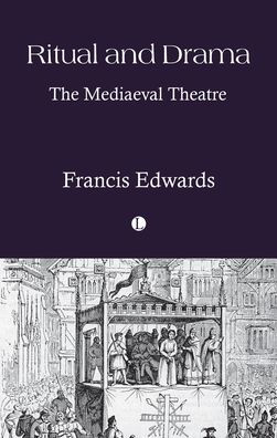 Ritual and Drama: The Mediaeval Theatre