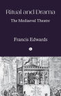 Ritual and Drama: The Mediaeval Theatre