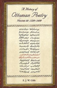 Title: History of Ottoman Poetry, Author: E. J. Gibb