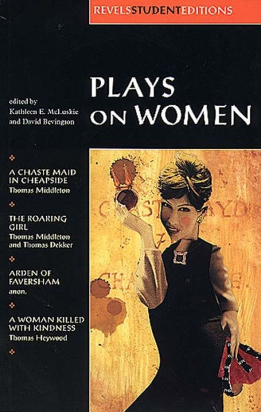 Plays on women: Anon, Arden of Faver / Edition 1
