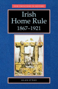 Title: Irish Home Rule, Author: Alan O'Day