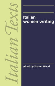 Title: Italian women writing / Edition 1, Author: Sharon Wood