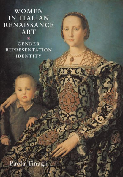 Women in Italian Renaissance art: Gender, representation, identity / Edition 1