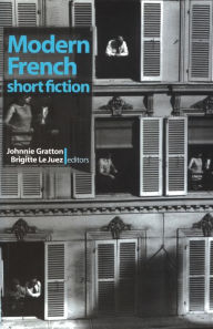 Title: Modern French Short Fiction: An Anthology, Author: J. Gratton