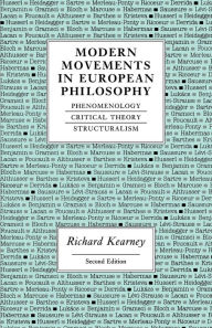 Title: Modern movements in European philosophy: Phenomenology, critical theory, structuralism / Edition 1, Author: Richard Kearney