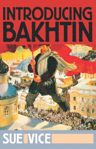 Title: Introducing Bakhtin, Author: Sue Vice