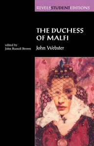 Title: The Duchess of Malfi: By John Webster (Revels Student Editions), Author: John Brown