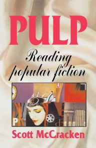 Title: Pulp: Reading popular fiction, Author: Scott McCracken