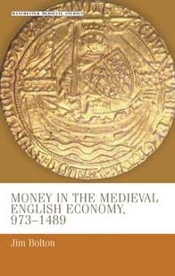 Money the medieval English economy 973-1489