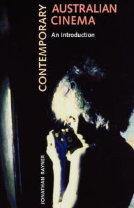 Title: Contemporary Australian cinema: An introduction / Edition 1, Author: Jonathan Rayner