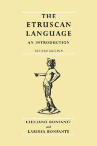 Title: The Etruscan language: An Introduction / Edition 1, Author: Giuliano Bonfante