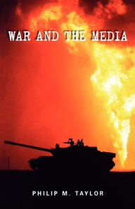 Title: War and the Media: Propaganda and persuasion in the Gulf War, Author: Philip M. Taylor