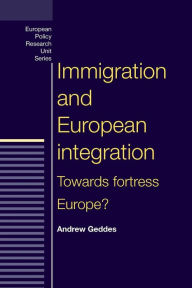 Title: Immigration and European integration, Author: Andrew Geddes