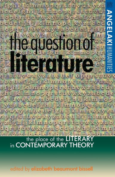 The question of literature: The place of the literary in contemporary theory