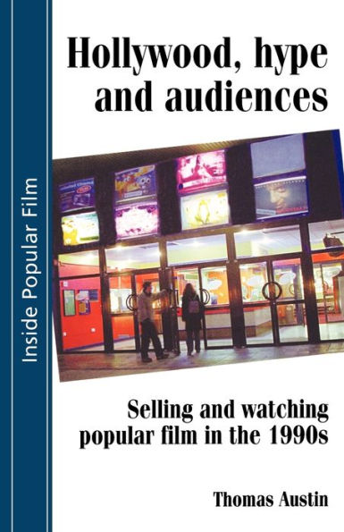Hollywood hype and audiences: Selling and watching