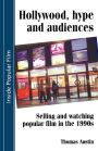 Hollywood hype and audiences: Selling and watching