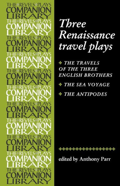 Three Renaissance Travel Plays