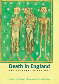 Title: Death in England: An illustrated history, Author: Peter Jupp